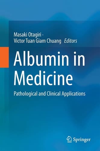 Albumin in Medicine Pathological and Clinical Applications