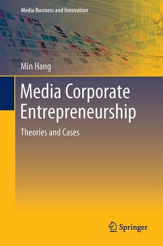 Media Corporate Entrepreneurship Theories and Cases