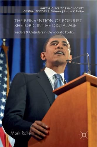 The Reinvention of Populist Rhetoric in The Digital Age Insiders & Outsiders in Democratic Politics