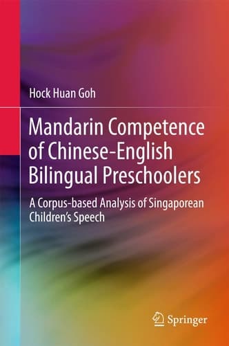 Mandarin Competence of Chinese-English Bilingual Preschoolers A Corpus-based Analysis of Singaporean Children’s Speech
