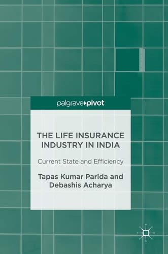 The Life Insurance Industry in India Current State and Efficiency