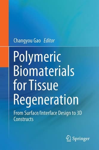 Polymeric Biomaterials for Tissue Regeneration From Surface/Interface Design to 3D Constructs