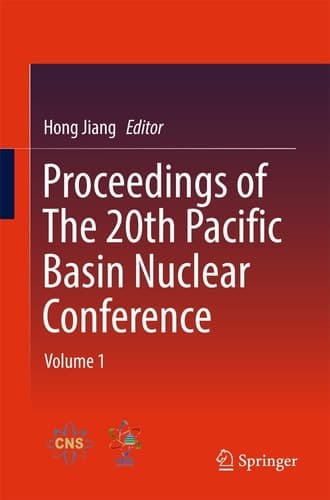 Proceedings of The 20th Pacific Basin Nuclear Conference Volume 1