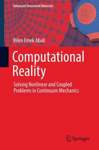 Computational Reality Solving Nonlinear and Coupled Problems in Continuum Mechanics