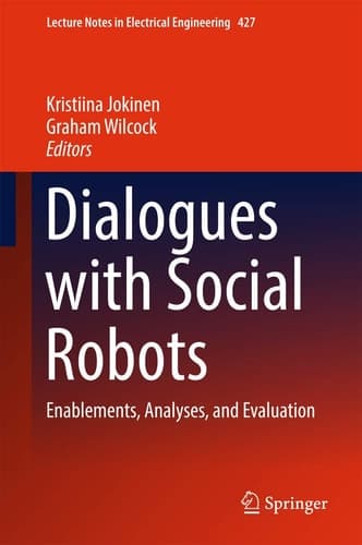 Dialogues with Social Robots Enablements, Analyses, and Evaluation