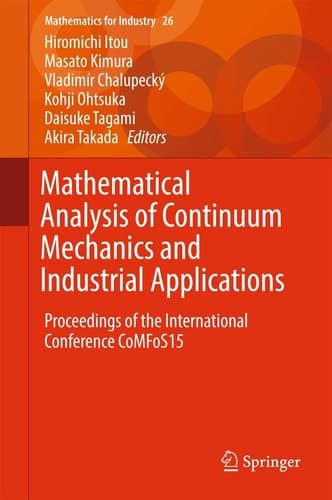 Mathematical Analysis of Continuum Mechanics and Industrial Applications Proceedings of the International Conference CoMFoS15