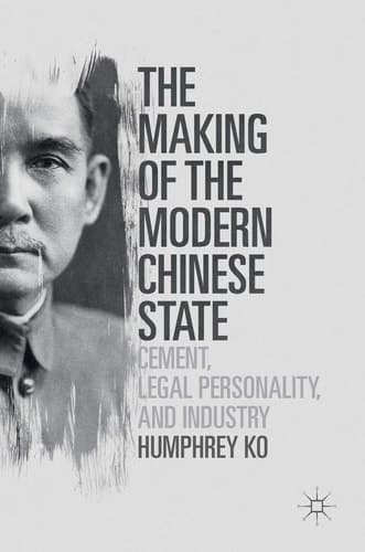 The Making of the Modern Chinese State Cement, Legal Personality and Industry