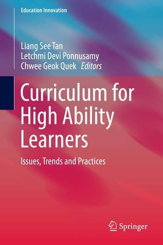 Curriculum for High Ability Learners Issues, Trends and Practices