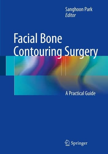Facial Bone Contouring Surgery A Practical Guide