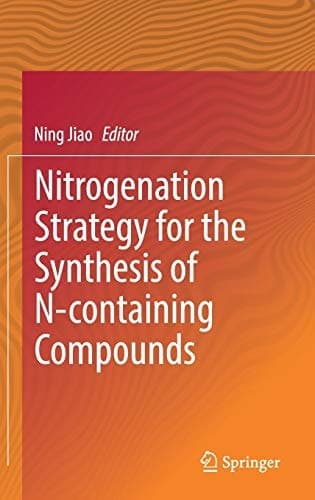Nitrogenation Strategy for the Synthesis of N-containing Compounds