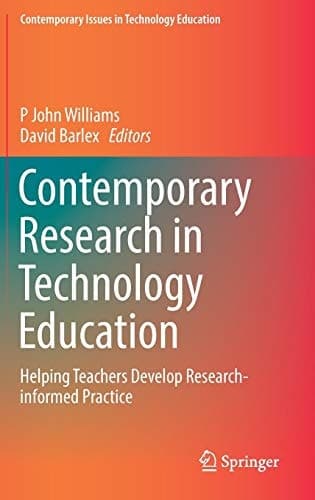 Contemporary Research in Technology Education Helping Teachers Develop Research-informed Practice