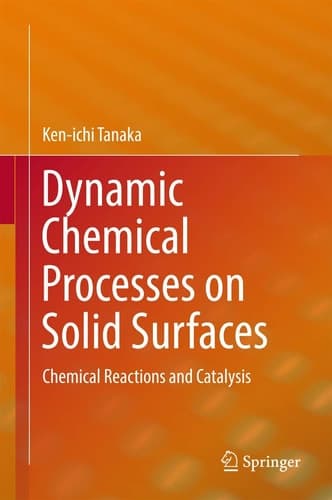 Dynamic Chemical Processes on Solid Surfaces Chemical Reactions and Catalysis