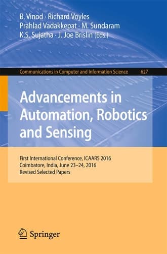 Advancements in Automation, Robotics and Sensing First International Conference, ICAARS 2016, Coimbatore, India, June 23 - 24, 2016, Revised Selected Papers