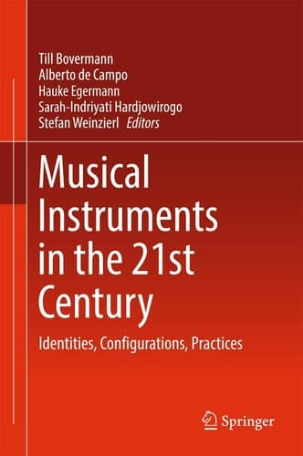Musical Instruments in the 21st Century Identities, Configurations, Practices