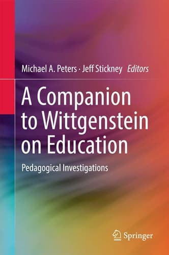 A Companion to Wittgenstein on Education Pedagogical Investigations