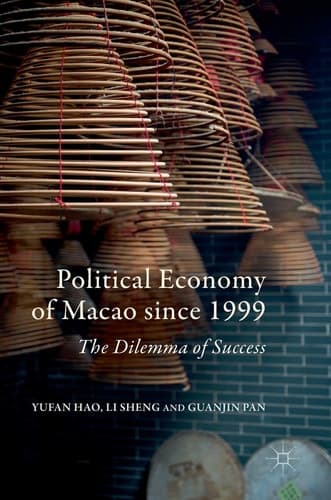 Political Economy of Macao since 1999 The Dilemma of Success
