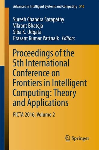 Proceedings of the 5th International Conference on Frontiers in Intelligent Computing: Theory and Applications FICTA 2016