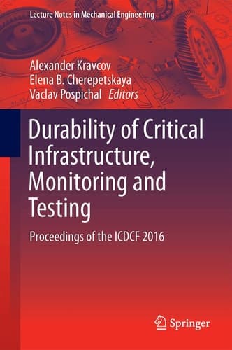 Durability of Critical Infrastructure, Monitoring and Testing Proceedings of the ICDCF 2016