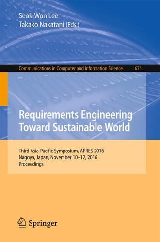 Requirements Engineering Toward Sustainable World Third Asia-Pacific Symposium, APRES 2016, Nagoya, Japan, November 10-12, 2016, Proceedings