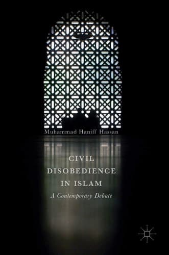 Civil Disobedience in Islam A Contemporary Debate