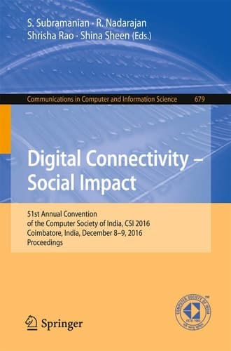 Digital Connectivity – Social Impact 51st Annual Convention of the Computer Society of India, CSI 2016, Coimbatore, India, December 8-9, 2016, Proceedings