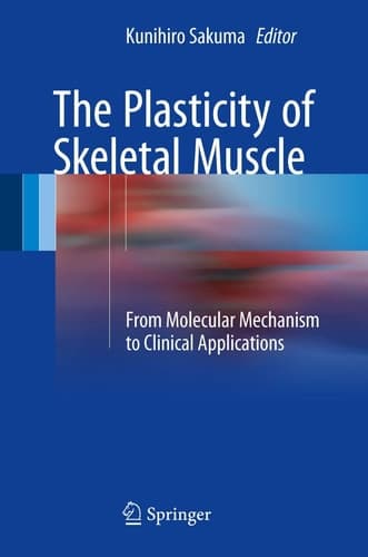 The Plasticity of Skeletal Muscle From Molecular Mechanism to Clinical Applications