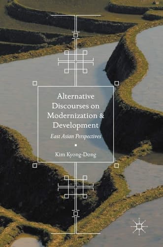 Alternative Discourses on Modernization and Development East Asian Perspectives