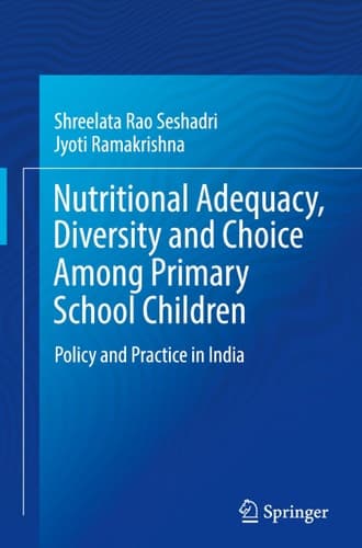 Nutritional Adequacy, Diversity and Choice Among Primary School Children Policy and Practice in India