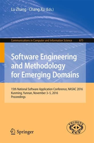 Software Engineering and Methodology for Emerging Domains 15th National Software Application Conference, NASAC 2016, Kunming, Yunnan, November 3–5, 2016, Proceedings