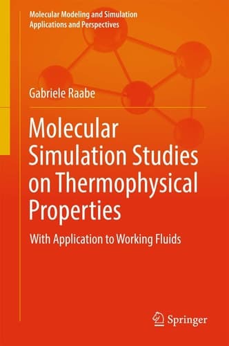 Molecular Simulation Studies on Thermophysical Properties With Application to Working Fluids
