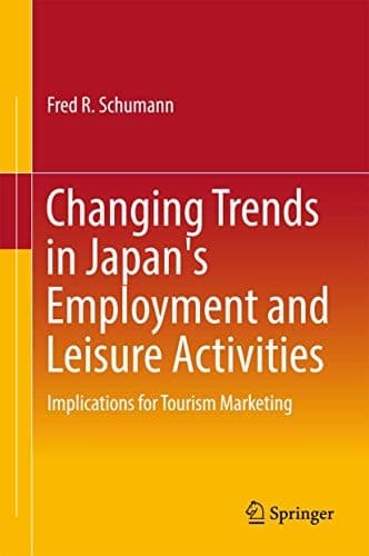 Changing Trends in Japan's Employment and Leisure Activities Implications for Tourism Marketing
