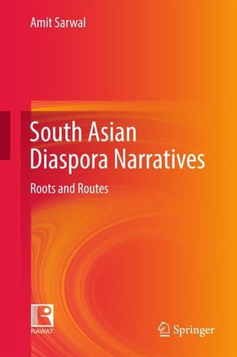 South Asian Diaspora Narratives Roots and Routes