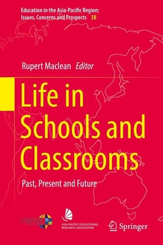Life in Schools and Classrooms Past, Present and Future