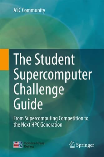 The Student Supercomputer Challenge Guide From Supercomputing Competition to the Next HPC Generation