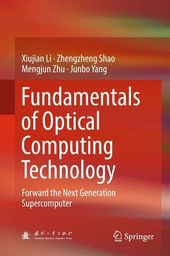 Fundamentals of Optical Computing Technology Forward the Next Generation Supercomputer
