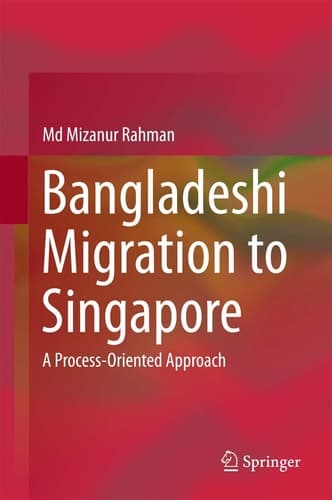 Bangladeshi Migration to Singapore A Process-Oriented Approach