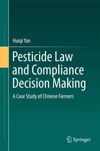 Pesticide Law and Compliance Decision Making A Case Study of Chinese Farmers