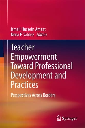 Teacher Empowerment Toward Professional Development and Practices Perspectives Across Borders
