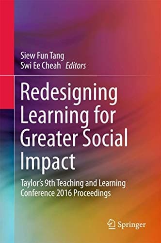 Redesigning Learning for Greater Social Impact Taylor’s 9th Teaching and Learning Conference 2016 Proceedings