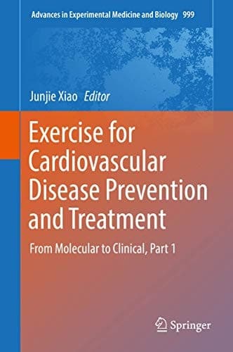 Exercise for Cardiovascular Disease Prevention and Treatment From Molecular to Clinical