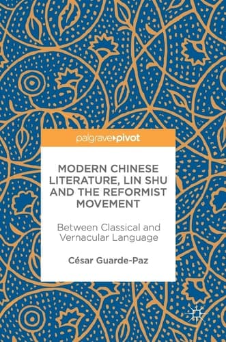 Modern Chinese Literature, Lin Shu and the Reformist Movement Between Classical and Vernacular Language