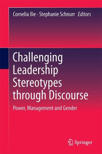 Challenging Leadership Stereotypes Through Discourse Power, Management and Gender