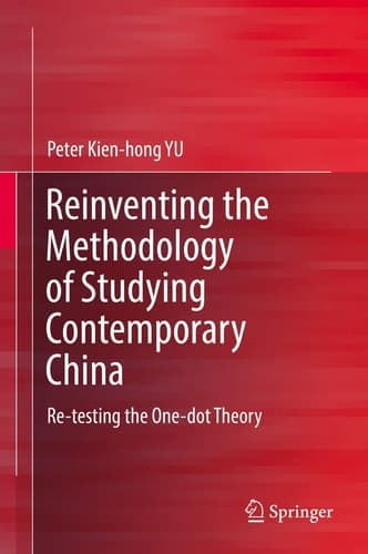 Reinventing the Methodology of Studying Contemporary China Re-testing the One-dot Theory