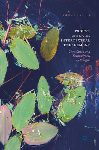 Proust, China and Intertextual Engagement Translation and Transcultural Dialogue