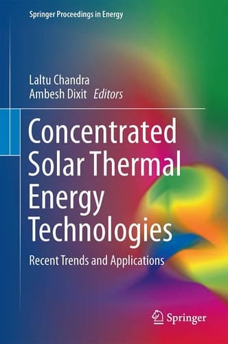 Concentrated Solar Thermal Energy Technologies Recent Trends and Applications