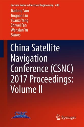China Satellite Navigation Conference (CSNC) 2017 Proceedings:
