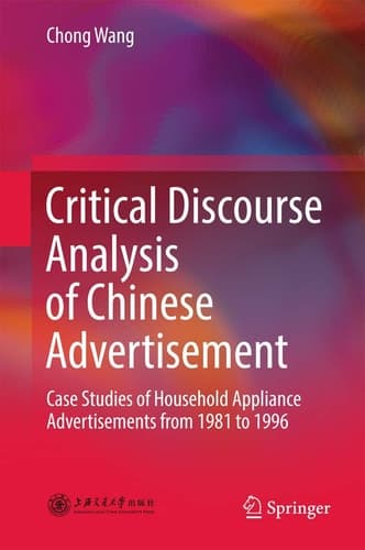 Critical Discourse Analysis of Chinese Advertisement Case Studies of Household Appliance Advertisements from 1981 to 1996