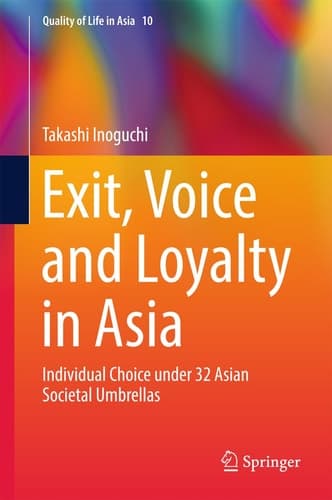 Exit, Voice and Loyalty in Asia Individual Choice under 32 Asian Societal Umbrellas