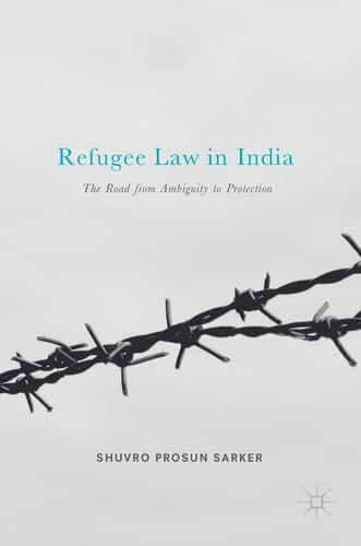Refugee Law in India The Road from Ambiguity to Protection