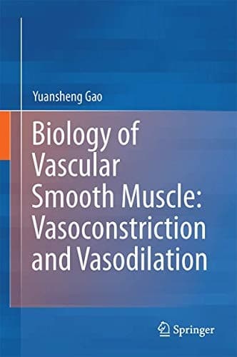 Biology of Vascular Smooth Muscle: Vasoconstriction and Dilatation